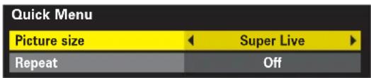 Quick Menu Picture size Super Live Repeat Off