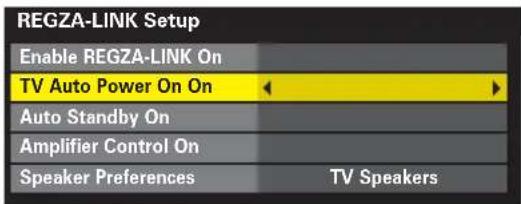 REGZA-LINK Setup Enable REGZA-LINK On TV Auto Power On On Auto Standby On Amplifier Control On Speaker Preferences TV Speakers