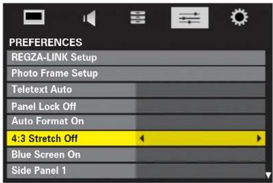 PREFERENCES REGZA-LINK Setup Photo Frame Setup Teletext Auto Panel Lock Off Auto Format On 4:3 Stretch Off Blue Screen On Side Panel 1