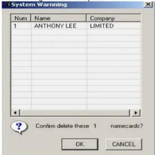 System Warning Num Name Company 1 ANTHONY LEE LIMITED Confirm delete these 1 namecards? OK CANCEL
