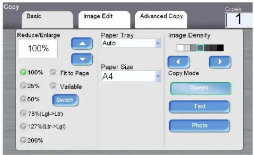 Copy Basic Image Edit Advanced Copy Copies 1 Reduce/Enlarge 100% 100% Fit to Page 25% Variable 50% Switch 78%(Lgl->Ltr) 127%(Ltr->Lgl) 200% Paper Tray Auto Paper Size A4 Image Density Copy Mode Speed Text Photo