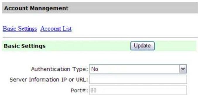 Account Management Basic Settings Account List Basic Settings Update Authentication Type: No Server Information IP or URL: Port#: 80