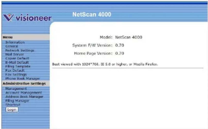 NetScan 4000 Model: NetScan 4000 System F/W Version: 0.70 Home Page Version: 0.70 Best viewed with 1024*768, IE 5.0 or higher, or Mozilla Firefox. Information General Network Settings Mail Server Copier Default E-Mail Default Filing Template Fax Default Fax Settings Phone Book Manager Administrative Settings Management Account Management Address Book Manager Filing Manager Shortcut Login