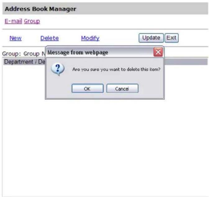 Address Book Manager E-mail Group New Delete Modify Update Exit Group: Group N Department / De Message from webpage Are you sure you want to delete this item? OK Cancel