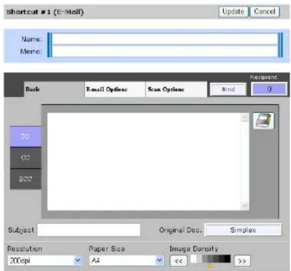 Shortcut #1 (E-Mail) Name: Memo: Back E-mail Options Scan Options Bind 0 TO CC BCC Subject Original Doc. Simplex Resolution Paper Size Image Density 200dpi A4 << >>