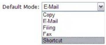 Default Mode: E-Mail Copy E-Mail Filing Fax Shortcut