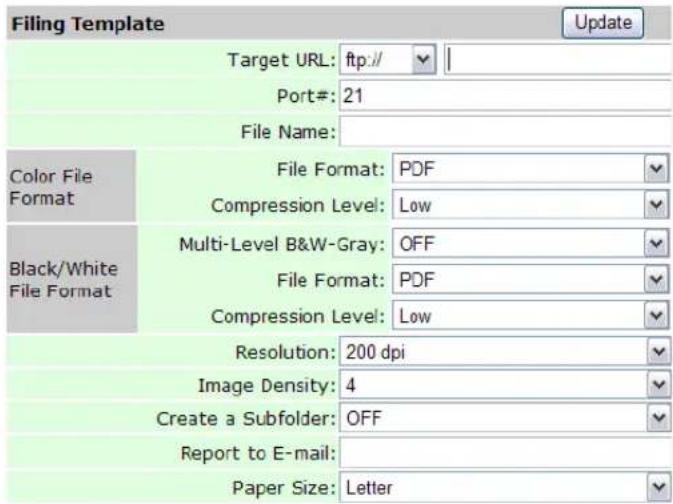Filing Template Target URL: ftp:// Port#: 21 File Name: Color File Format File Format: PDF Compression Level: Low Multi-Level B&W-Gray: OFF File Format: PDF Compression Level: Low Resolution: 200 dpi Image Density: 4 Create a Subfolder: OFF Report to E-mail: Paper Size: Letter Black/White File Format