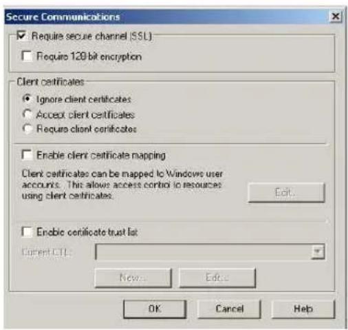 Secure Communications Require secure channel (SSL) Require 129 bit encryption Client certificates Ignore client certificates Accept client certificates Require client certificates Enable client certificate mapping Client certificates can be mapped to Windows user accounts. This allows access control to resources using client certificates. Edit... Enable certificate trust list Current SQL: New... Edit... OK Cancel Help