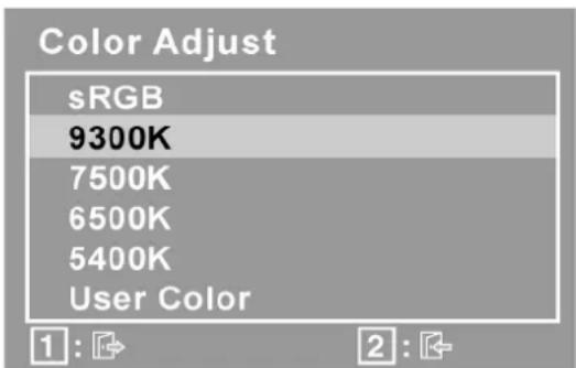 Color Adjust sRGB 9300K 7500K 6500K 5400K User Color 1 : ↗ 2 : ↖
