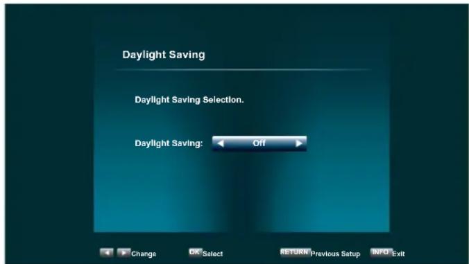 Daylight Saving Daylight Saving Selection. Daylight Saving: Off Change OK Select RETURN Previous Setup INFO Exit