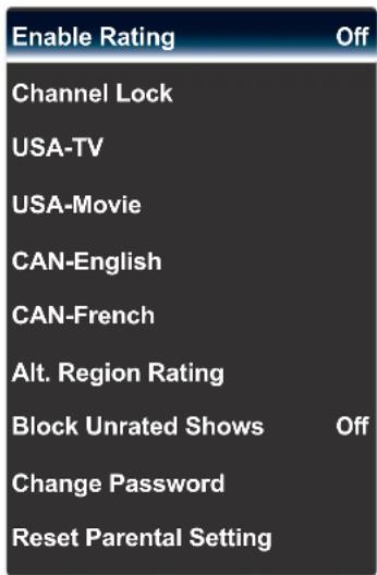 Enable Rating Off Channel Lock USA-TV USA-Movie CAN-English CAN-French Alt. Region Rating Block Unrated Shows Off Change Password Reset Parental Setting