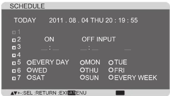 SCHEDULE TODAY 2011.08.04 THU 20:19:55 □1 □2 ON OFF INPUT □3 : : : _ □4 □5 ○EVERY DAY ○MON ○TUE □6 OWED OTHU OFRI □7 OSAT OSUN ○EVERY WEEK
