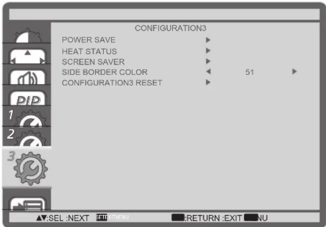 CONFIGURATION3 POWER SAVE HEAT STATUS SCREEN SAVER SIDE BORDER COLOR 51 CONFIGURATION3 RESET ▲:SEL :NEXT SET:EXIT/MENU RETURN :EXIT NU