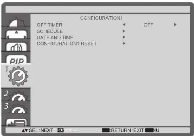 CONFIGURATION1 OFF TIMER SCHEDULE DATE AND TIME CONFIGURATION1 RESET OFF ▲:SEL :NEXT ⚫:EXIT/MENU ■:RETURN :EXIT ■:NU