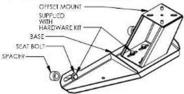 OFFSET MOUNT SUPPLIED WITH HARDWARE KIT BASE SEAT BOLT SPACER