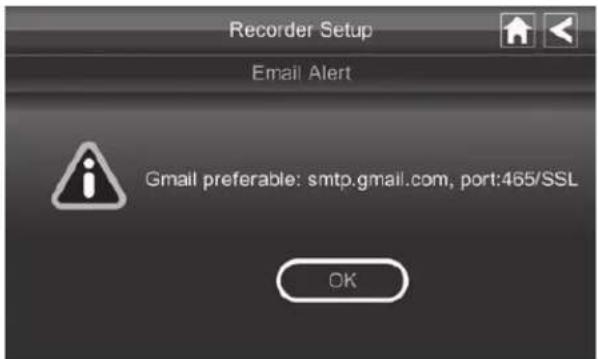Recorder Setup Email Alert Gmail preferable: smtp.gmail.com, port:465/SSL OK