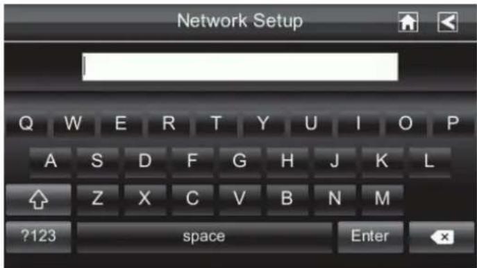 Network Setup Q W E R T Y U I O P A S D F G H J K L Z X C V B N M ?123 space Enter