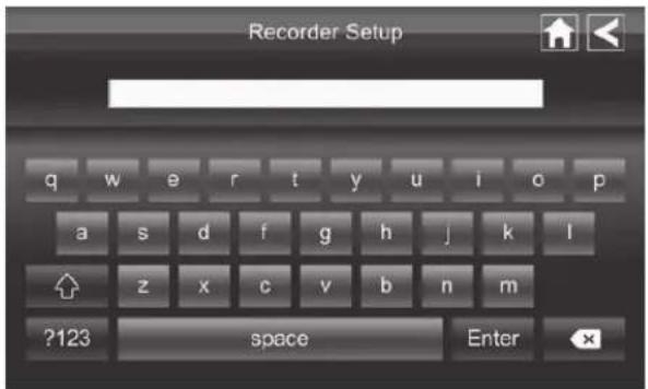 Recorder Setup q w e r t y u i o p a s d f g h j k l z x c v b n m ?123 space Enter