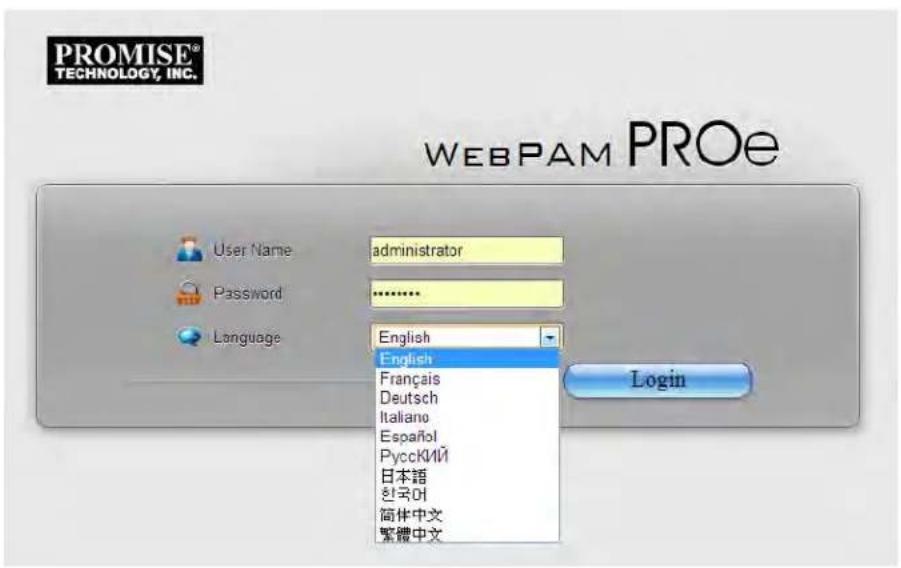 PROMISE® TECHNOLOGY, INC. WEBPAM PROe User Name administrator Password ****** Language English English Français Deutsch Italiano Español Русский 日本語 한국어 简体中文 繁體中文 Login