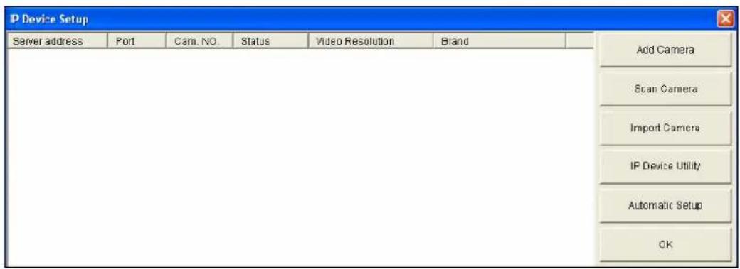 IP Device Setup Server address Port Cam. NO Status Video Resolution Brand Add Camera Scan Camera Import Camera IP Device Utility Automatic Setup OK