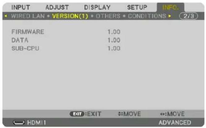 INPUT ADJUST DISPLAY SETUP INFO. WIRED LAN VERSION(1) OTHERS CONDITIONS 2/3 FIRMWARE 1.00 DATA 1.00 SUB-CPU 1.00 EXIT:EXIT MOV E:MOVE HDMI ADVANCED