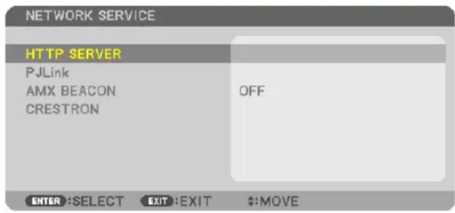 NETWORK SERVICE HTTP SERVER PJLink AMX BEACON CRESTRON OFF ENTER :SELECT EXIT :EXIT $:MOVE