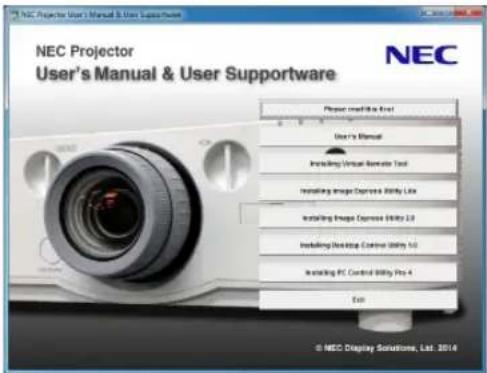 NEC Projector User's Manual & User Supportware NEC User's Manual & User Supportware Please notify the next User's Manual Installing Virtual Remote Tool Installing Image Express Utility Line Installing Image Express Utility 2.0 Installing Desktop Control Utility 5.0 Installing PC Control Utility Pro 4 Exit © NEC Display Solutions, Ltd. 2014