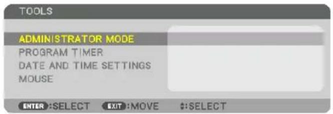 TOOLS ADMINISTRATOR MODE PROGRAM TIMER DATE AND TIME SETTINGS MOUSE ENTER :SELECT EXIT :MOVE #:SELECT