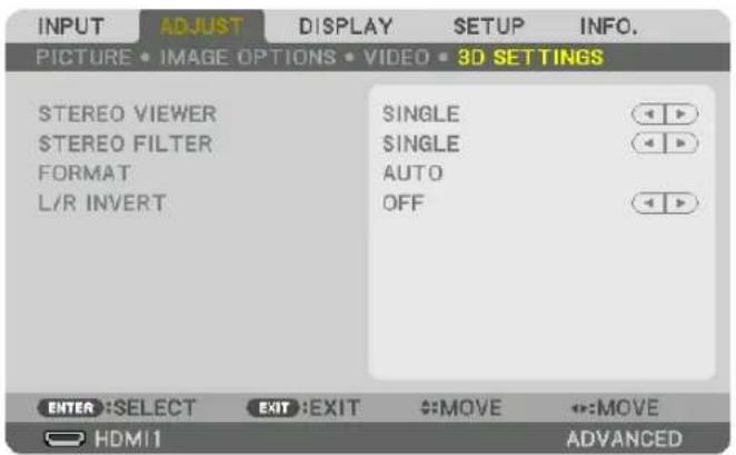 INPUT ADJUST DISPLAY SETUP INFO. PICTURE • IMAGE OPTIONS • VIDEO • 3D SETTINGS STEREO VIEWER STEREO FILTER FORMAT L/R INVERT SINGLE SINGLE AUTO OFF ENTER :SELECT EXIT :EXIT MOVE MOVE HDMI1 ADVANCED