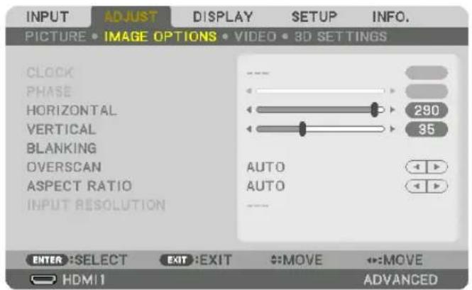 INPUT ADJUST DISPLAY SETUP INFO. PICTURE • IMAGE OPTIONS • VIDEO • 3D SETTINGS CLOCK PHASE HORIZONTAL VERTICAL BLANKING OVERSCAN ASPECT RATIO INPUT RESOLUTION 290 35 AUTO AUTO ENTER :SELECT EXIT :EXIT MOVE MOVE HDMI1 ADVANCED
