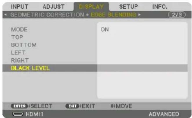 INPUT ADJUST DISPLAY SETUP INFO. GEOMETRIC CORRECTION • EDGE BLENDINS ▶ 2/3 MODE TOP BOTTOM LEFT RIGHT BLACK LEVEL ENTER: SELECT EXIT: EXIT #MOVE HDMI1 ADVANCED