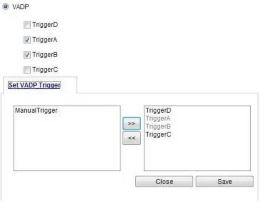 VADP TriggerD TriggerA TriggerB TriggerC Set VADP Trigger ManualTrigger TriggerD TriggerA TriggerB TriggerC Close Save