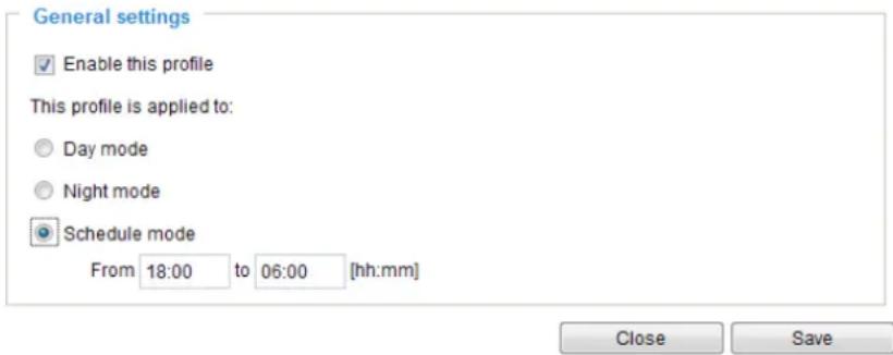 General settings Enable this profile This profile is applied to: Day mode Night mode Schedule mode From 18:00 to 06:00 [hh:mm] Close Save