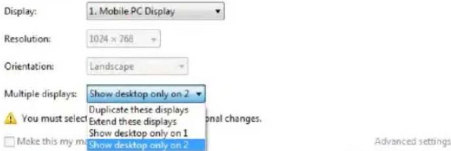 Display: 1. Mobile PC Display Resolution: 1024 × 768 Orientation: Landscape Multiple displays: Show desktop only on 2 You must select: Duplicate these displays Extend these displays Show desktop only on 1 Show desktop only on 2 Make this my m Additional changes. Advanced settings