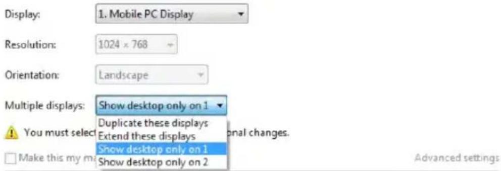 Display: 1. Mobile PC Display Resolution: 1024 × 768 Orientation: Landscape Multiple displays: Show desktop only on 1 You must select: Duplicate these displays Extend these displays Show desktop only on 1 Show desktop only on 2 Additional changes. Make this my m Advanced settings