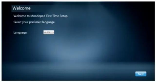 Welcome Welcome to Mondopad First Time Setup. Select your preferred language Language: en US Next