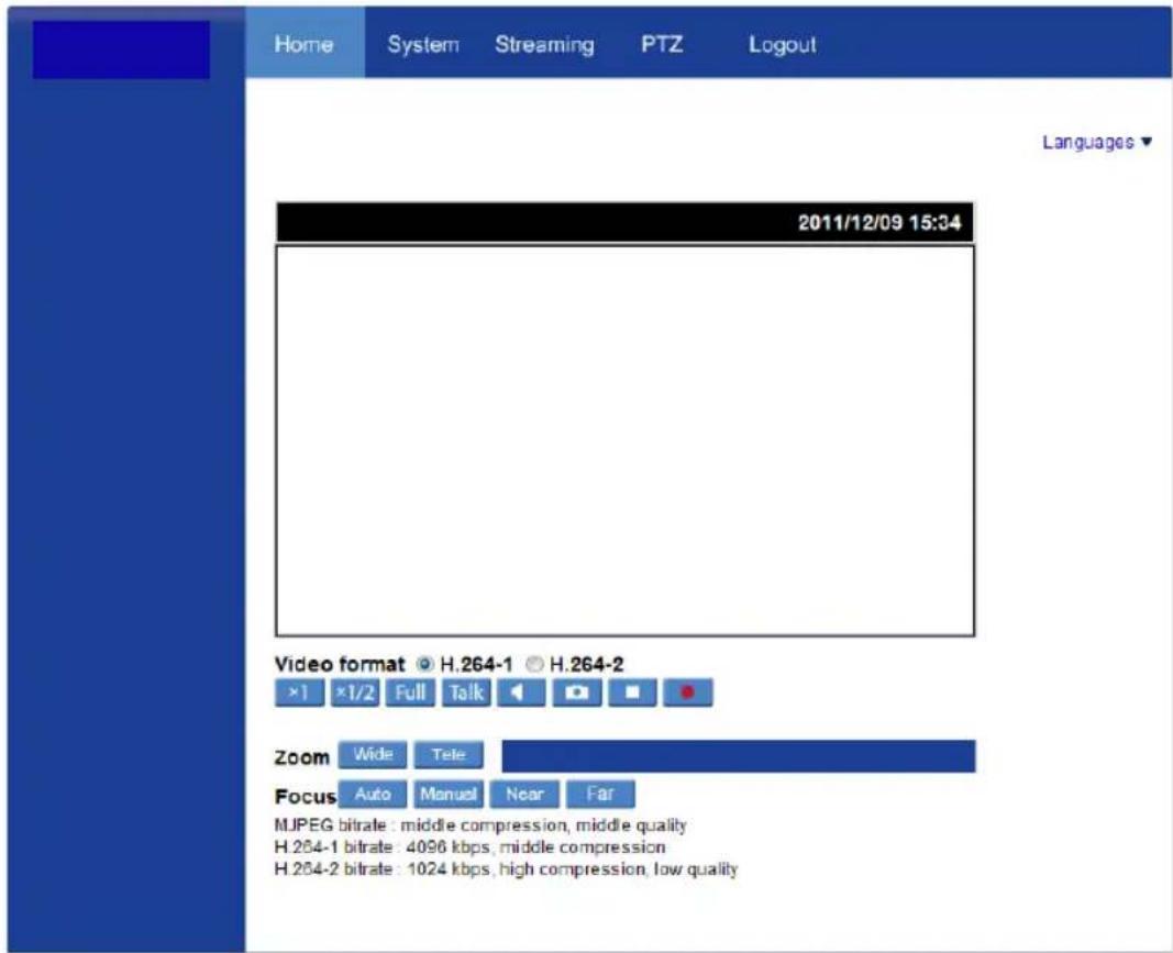 Home System Streaming PTZ Logout Languages 2011/12/09 15:34 Video format H.264-1 H.264-2 ×1 ×1/2 Full Talk Zoom Wide Tele Focus Auto Manual Near Far MJPEG bitrate : middle compression, middle quality H.264-1 bitrate : 4096 kbps, middle compression H.264-2 bitrate : 1024 kbps, high compression, low q…