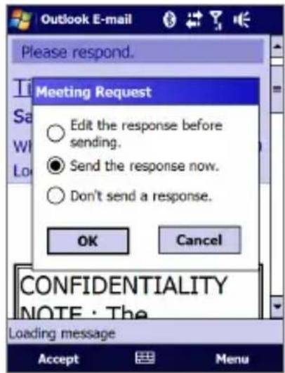 Outlook E-mail Please respond. Meeting Request Edit the response before sending. Send the response now. Don't send a response. OK Cancel CONFIDENTIALITY NOTE: The Loading message Accept Menu