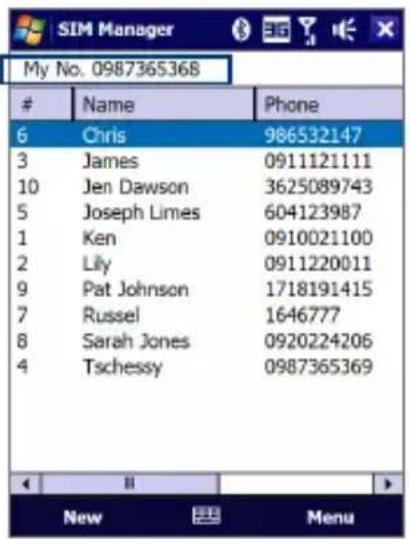 SIM Manager My No. 0987365368 # Name Phone 6 Chris 986532147 3 James 0911121111 10 Jen Dawson 3625089743 5 Joseph Limes 604123987 1 Ken 0910021100 2 Lily 0911220011 9 Pat Johnson 1718191415 7 Russel 1646777 8 Sarah Jones 0920224206 4 Tschessy 0987365369 New Menu