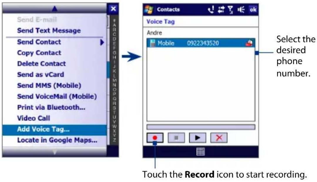Send E-mail Send Text Message Send Contact Copy Contact Delete Contact Send as vCard Send MMS (Mobile) Send VoiceMail (Mobile) Print via Bluetooth... Video Call Add Voice Tag... Locate in Google Maps... → Contacts Voice Tag Andre Mobile 0922343520 Select the desired phone number. Touch the Record icon to start recording.