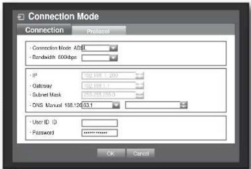 Connection Mode Connection Protocol • Connection Mode ADS • Bandwidth 600kbps • IP 102.188 1.200 • Gateway 102.188 1.1 • Subnet Mask 753.255 255.0 • DNS Manual 138.126 63.1 • User ID ID • Password OK Cancel