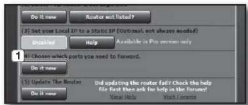 (3) Set your Local IP to a Static IP (Optional, not always needed) Enabled Help Available is Pro version only Hi Choose which ports you need to forward. Do it now (5) Update The Router Did updating the router Fair Check the help file first then ask for help in the Forum? View Help Visit Welcome
