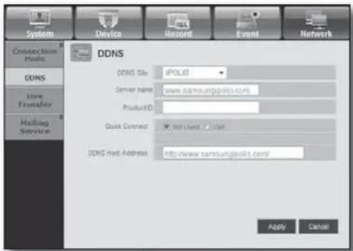 DDNS DDNS Site: iPOLIS Server name: www.samsungipolis.com/ ProductID: Quick Connected: http://www.samsungpeolis.com/ DDNS Net Address: http://www.samsungpeolis.com/ Addn Cancel