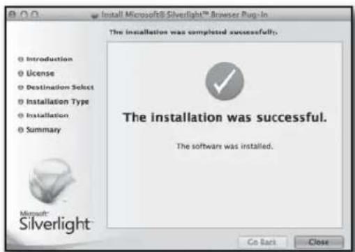 Install Microsoft® Silverlight™ Browser Rug-In The installation was completed successfully. Introduction License Destination Select Installation Type Installation Summary Microsoft® Silverlight® The installation was successful. The software was installed. On Back Close