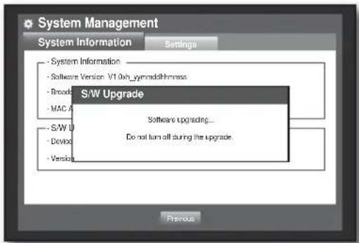 System Management System Information Settings - System Information - Software Version: V1.0xh_symaddhhmmss - Broad - MAC A S/W Upgrade Software upgrading... Do not turn off during the upgrade. S/W U - Devio - Version Previous