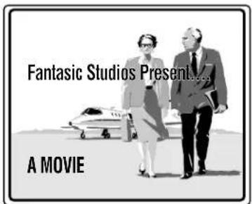 Fantastic Studios Present... A MOVIE