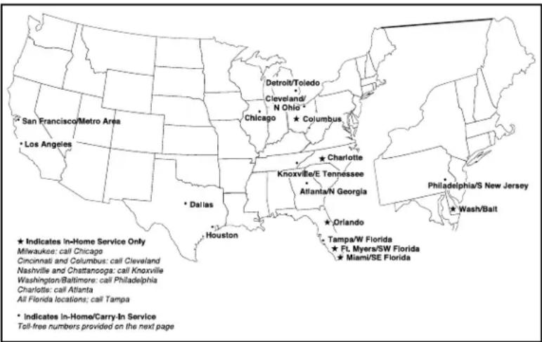 San Francisco/Metro Area Los Angeles Houston Detroit/Toledo Cleveland/ N Ohio Chicago ★ Columbus Charlotte Knoxville/E Tennessee Atlanta/N Georgia Orlando Tampa/W Florida ★ FL Myers/SW Florida ★ Miami/SE Florida Philadelphia/S New Jersey ★ Wash/Balt ★ Indicates In-Home Service Only Milwaukee: call C…