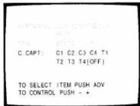 C.CAPT: C1 C2 C3 C4 T1 T2 T3 T4[OFF] TO SELECT ITEM PUSH ADV TO CONTROL PUSH - +