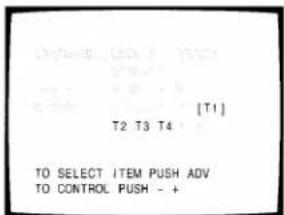 [T1] T2 T3 T4 TO SELECT ITEM PUSH ADV TO CONTROL PUSH - +