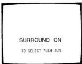 SURROUND ON TO SELECT PUSH SUR